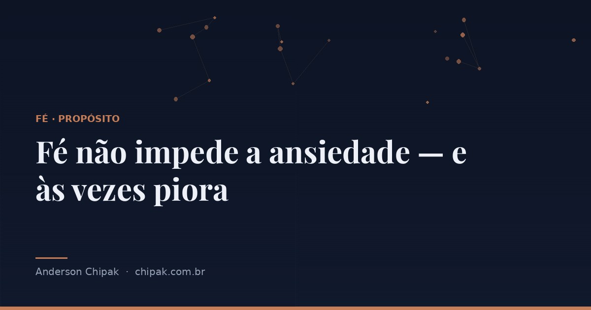 Capa do artigo “Fé não impede a ansiedade — e às vezes piora”, com o título sobre fundo escuro e grafismo geométrico