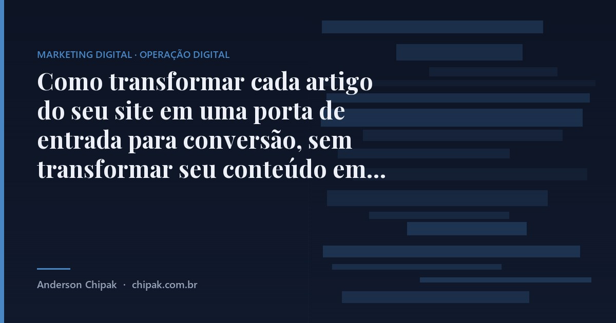 Capa do artigo “Como transformar cada artigo do seu site em uma porta de entrada para conversão, sem transformar seu conteúdo em propaganda”, com o título sobre fundo escuro e grafismo geométrico