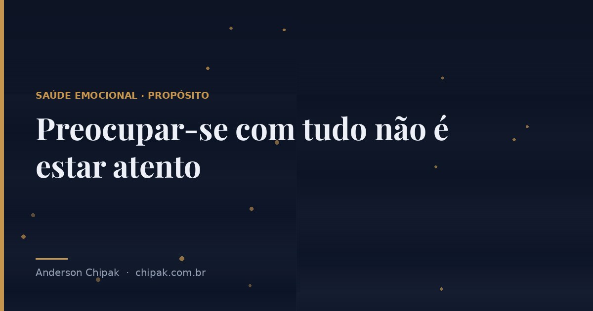 Capa do artigo “Preocupar-se com tudo não é estar atento”, com o título sobre fundo escuro e grafismo geométrico