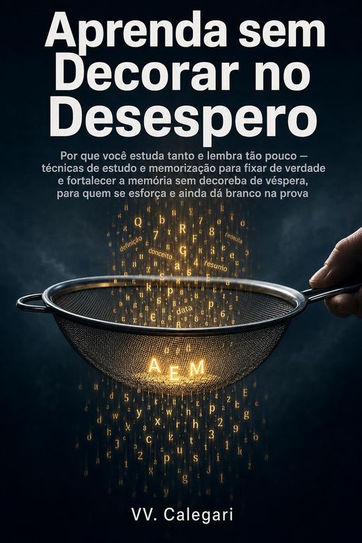 Capa do livro Aprenda sem Decorar no Desespero, de V.V. Calegari — sobre memória e técnicas de estudo
