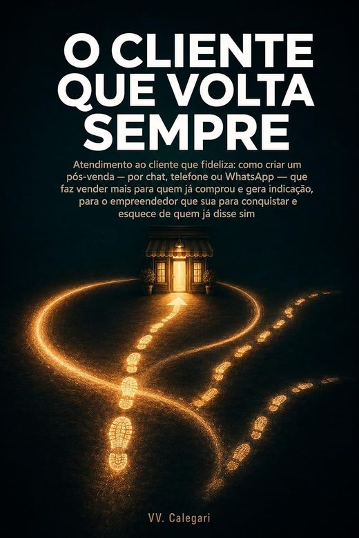 Capa do livro O Cliente que Volta Sempre, de V.V. Calegari — sobre pós-venda e fidelização