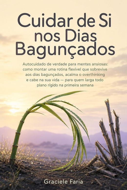 Capa do livro Cuidar de Si nos Dias Bagunçados, de Graciele Faria — sobre autocuidado flexível
