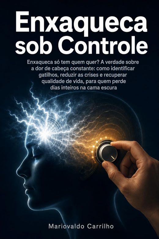 Capa do livro Enxaqueca sob Controle, de Mariovaldo Carrilho — sobre as fases da crise e o que fazer no início