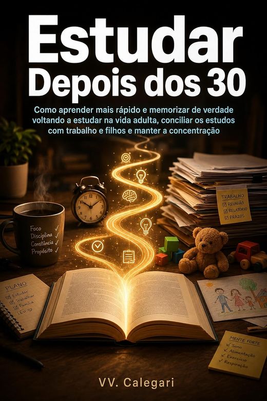 Capa do livro de V.V. Calegari sobre voltar a estudar na vida adulta, com método e pouco tempo