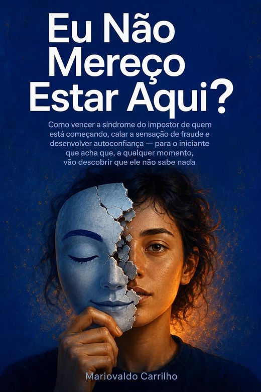 Capa do livro Eu Não Mereço Estar Aqui?, de Mariovaldo Carrilho — sobre a síndrome do impostor