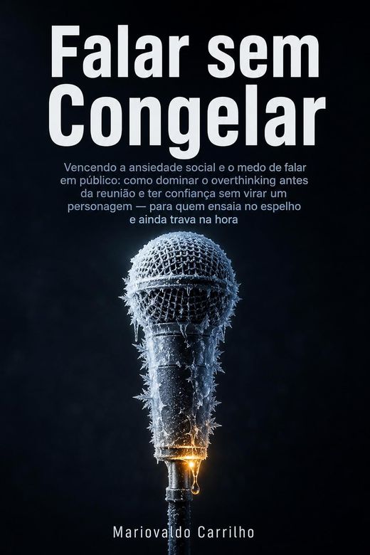 Capa do livro Falar sem Congelar, de Mariovaldo Carrilho — sobre ansiedade social e falar em público