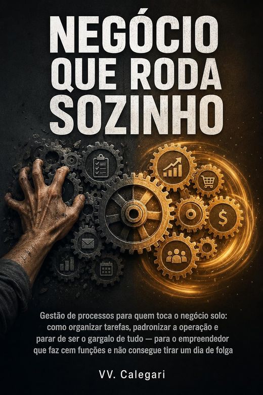 Capa do livro Negócio Que Roda Sozinho, de V.V. Calegari — sobre processos para o negócio solo