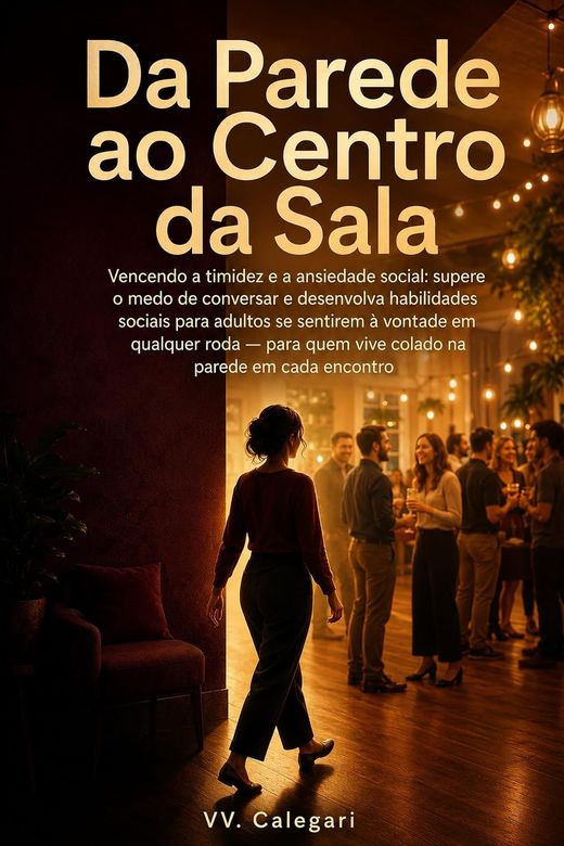 Capa do livro Da Parede ao Centro da Sala, de V.V. Calegari — sobre timidez e ansiedade social