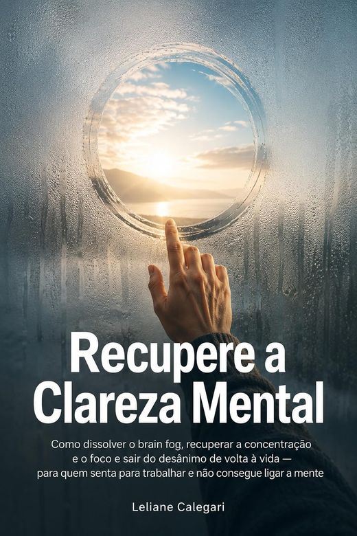 Capa do livro Recupere a Clareza Mental, de Leliane Calegari — sobre névoa mental e concentração