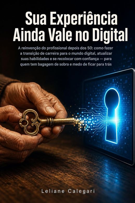 Capa do livro Sua Experiência Ainda Vale no Digital, de Leliane Calegari — sobre carreira e ferramentas digitais